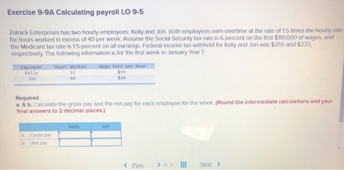  Exercise 9-9A Calculating payroll LO 9-5 Zolnick Enterprises has two hourly