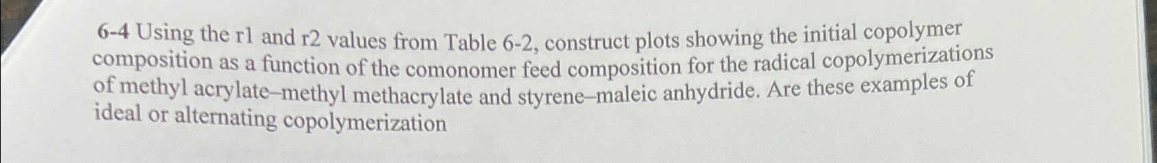  6-4 Using the r1 and r2 values from Table 6-2, construct