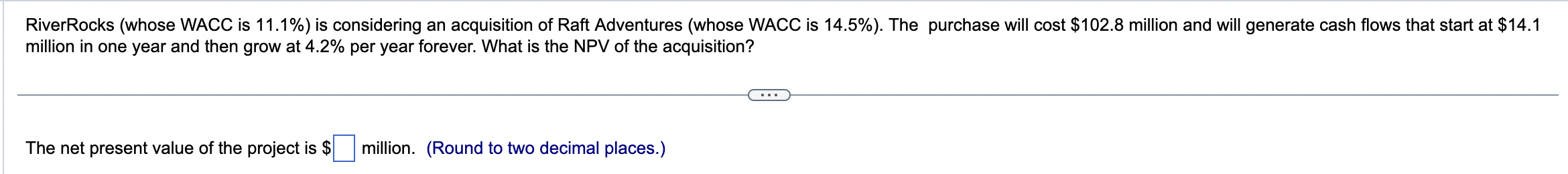 RiverRocks (whose WACC is 11.1% ) is considering an acquisition of