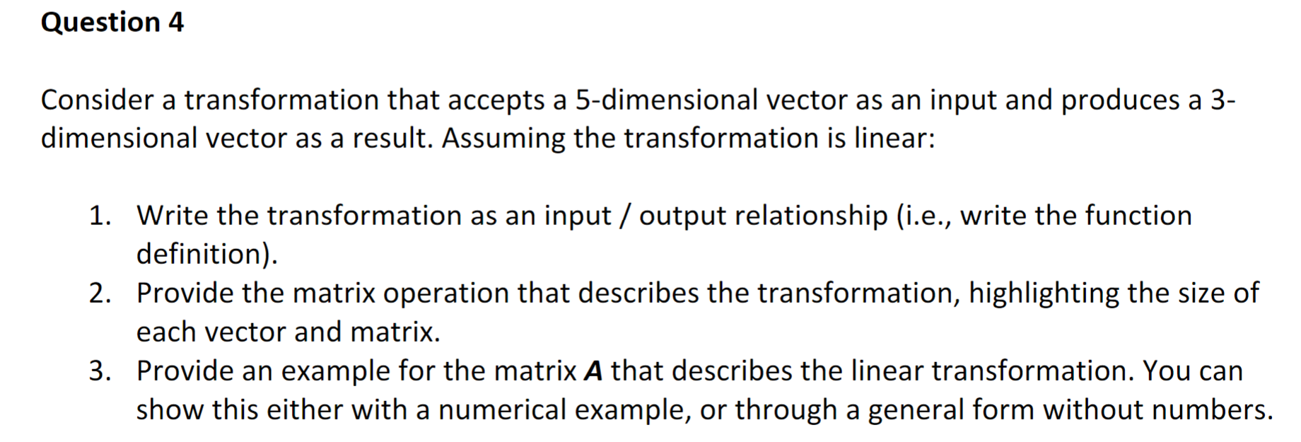 Consider a transformation that accepts a 5-dimensional vector as an input