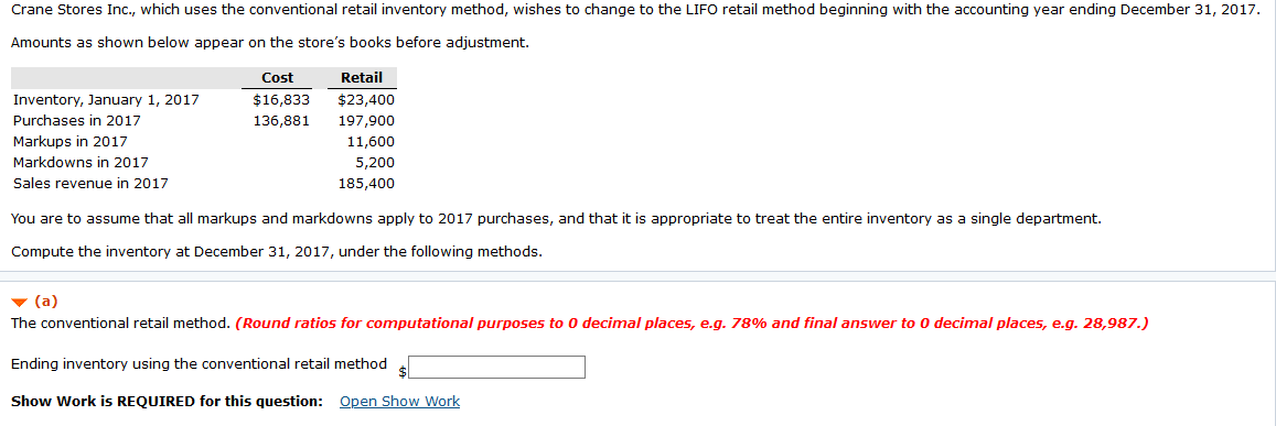 Crane Stores Inc., which uses the conventional retail inventory method, wishes