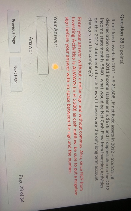  Question 28 (3 points) If net fixed assets in 2011 -