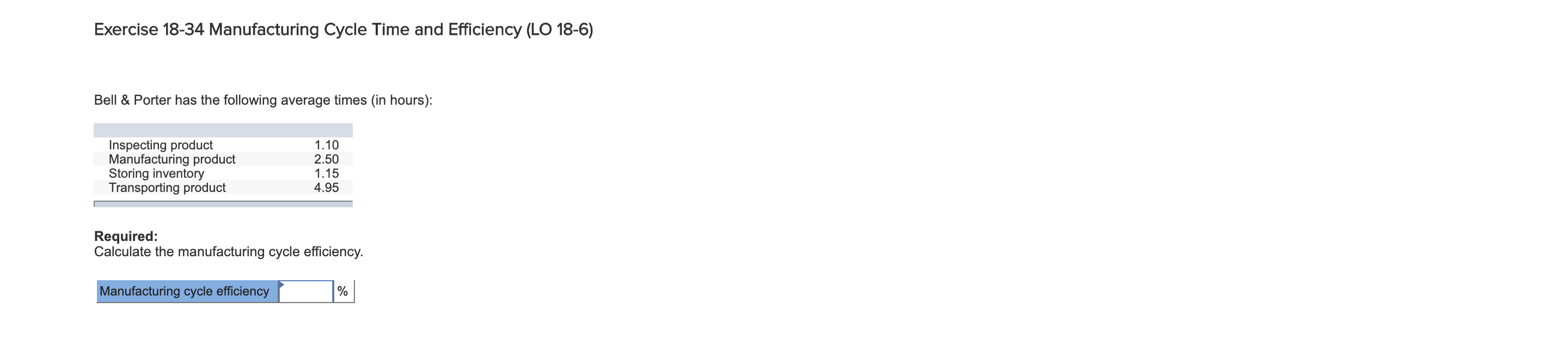  Exercise 18-34 Manufacturing Cycle Time and Efficiency (LO 18-6) Bell &