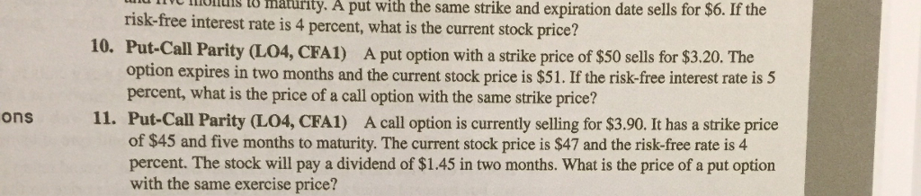  Question 10 0 maturty. A put with the same strike and