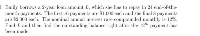 please help me Emily borrows a 2-year loan amount L, which she