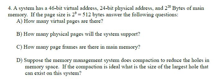 320-Q4 4. A system has a 46-bit virtual address, 24-bit physical address,