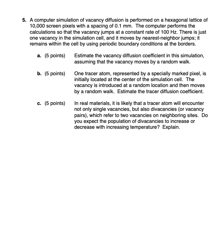  A computer simulation of vacancy diffusion is performed on a hexagonal