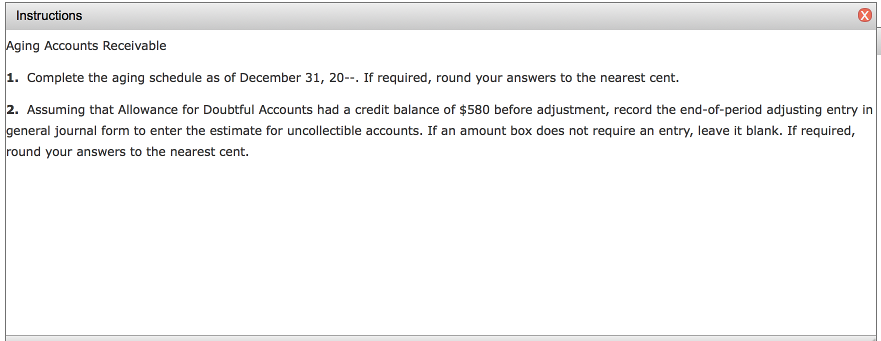 Instructions Aging Accounts Receivable 1. Complete the aging schedule as of