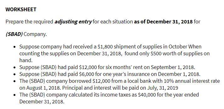 WORKSHEET Prepare the required adjusting entry for each situation as of