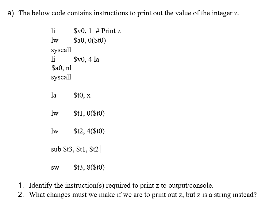  a) The below code contains instructions to print out the value