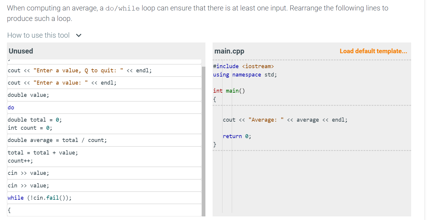  When computing an average, a do/while loop can ensure that there
