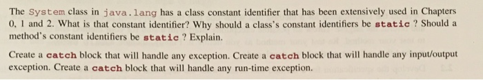  The System class in java.lang has a class constant identifier that
