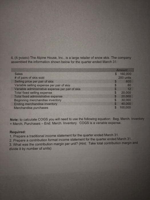  4. (6 points) The Alpine House, Inc., is a large retailer
