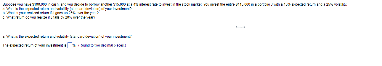  a. What is the expected return and volatility (standard deviation) of
