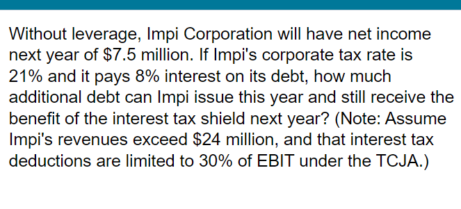 PLEASE WORK IN EXCEL AND SHOW FORMULAS Without leverage, Impi Corporation will