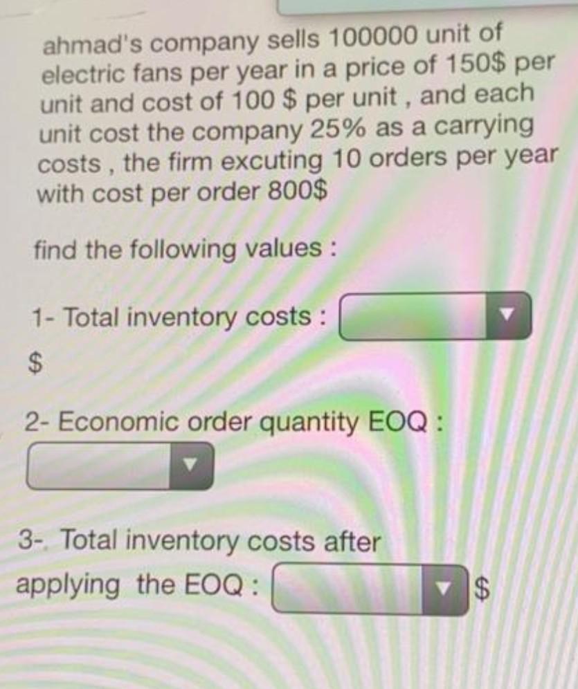 orders per year with cost per order 800$ find the following values:
