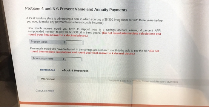  Problem 4 and 5-6 Present Value and Annuity Payments A local