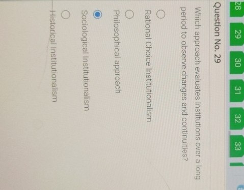  Question No.29 Which approach evaluates institutions over a long period to