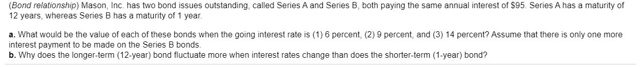  (Bond relationship) Mason, Inc. has two bond issues outstanding, called Series