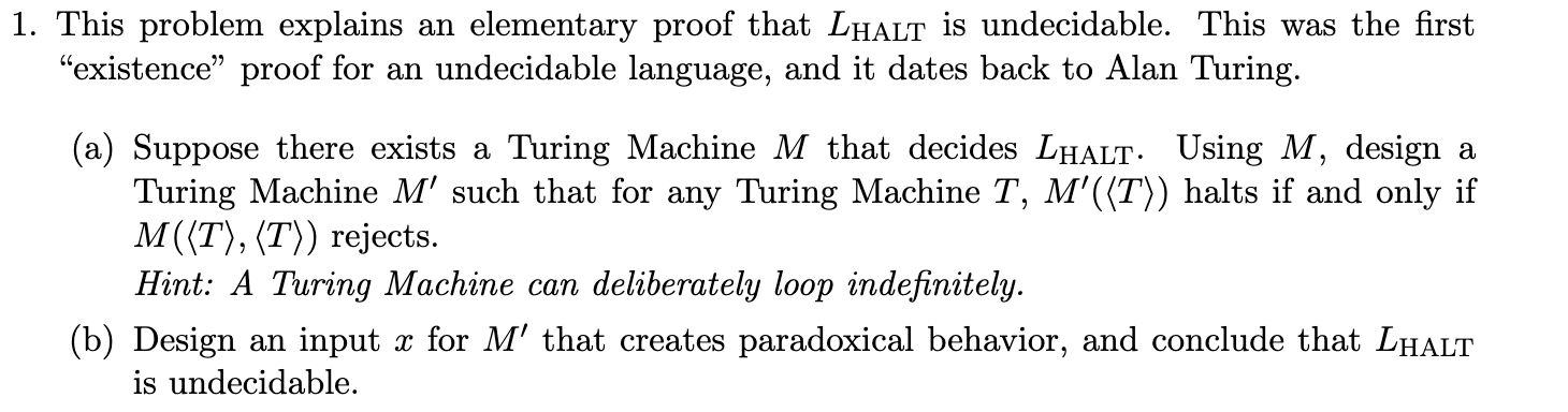  1. This problem explains an elementary proof that LHALT is undecidable.