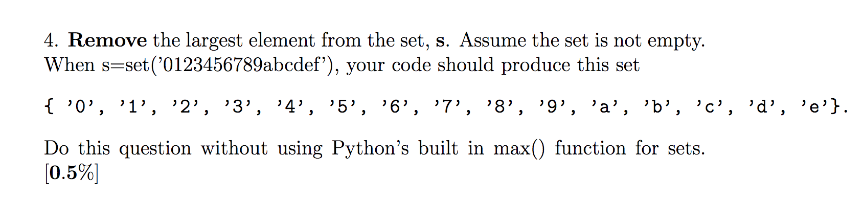  4. Remove the largest element from the set, s. Assume the