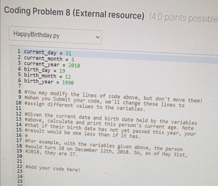  Coding Problem 8 (External resource) (4.0 points possible Happy Birthday.py 1