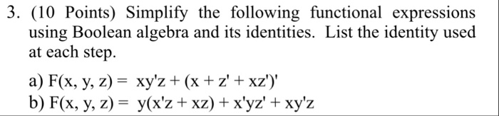  3. (10 Points) Simplify the following functional expressions using Boolean algebra