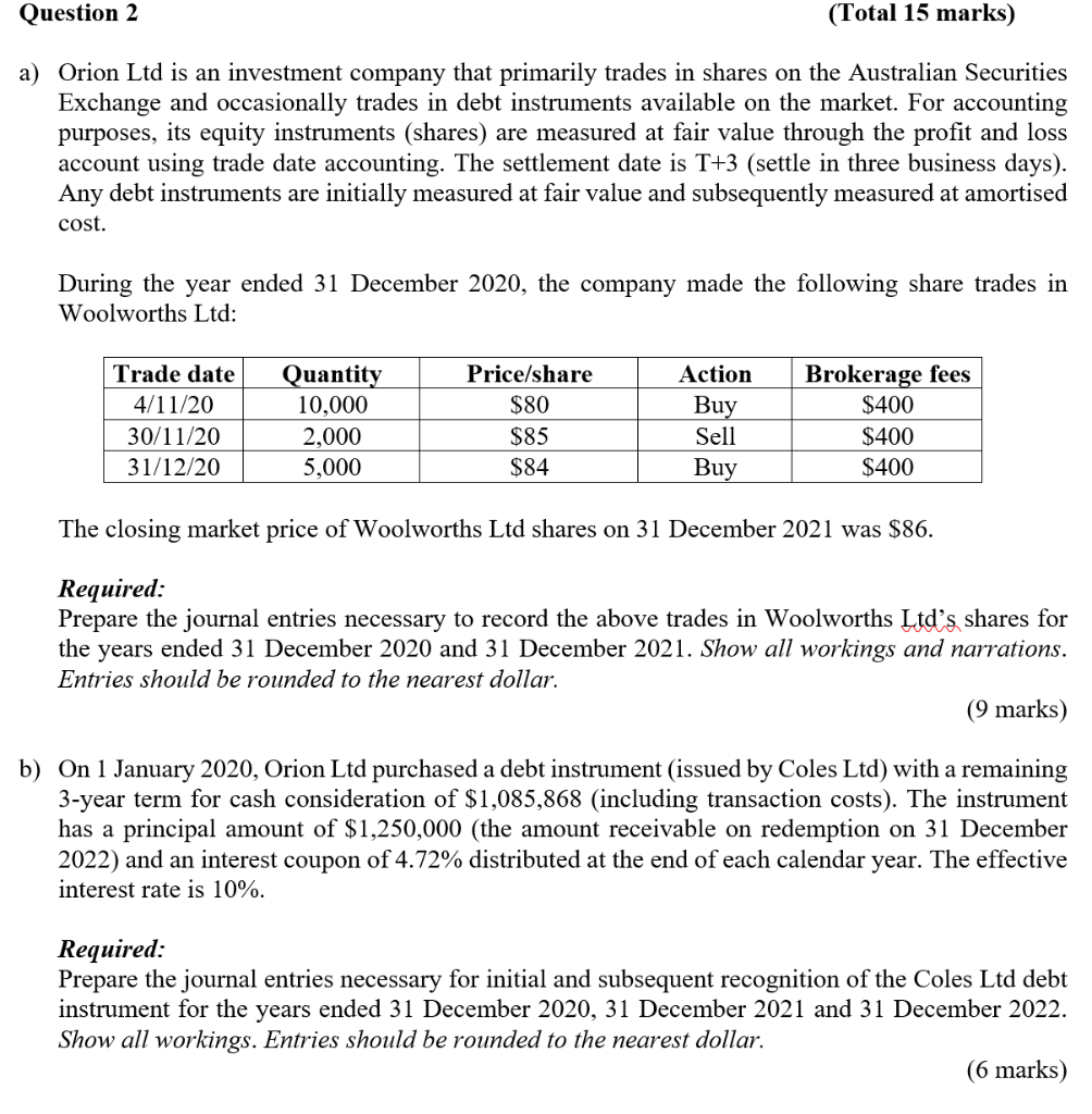 Question 2 (Total 15 marks) a) Orion Ltd is an investment