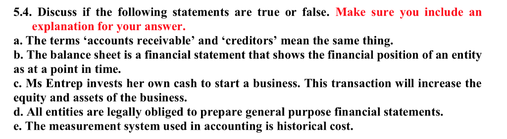 PLEASE TYPE THE ANSWER! 5.4. Discuss if the following statements are true