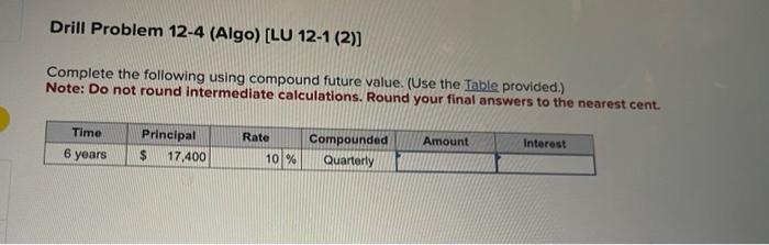 Complete the following using compound future value. (Use the Table provided.)