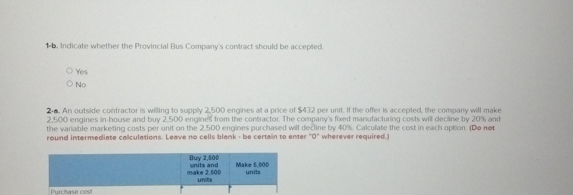 Yes No 2-a. An outside contractor is willing to supply 2500 engines