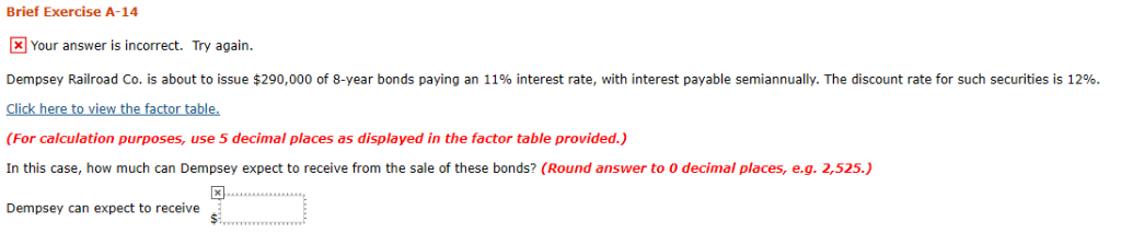 Brief Exercise A-14 Your answer is incorrect. Try again. Dempsey Railroad