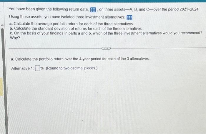  a-c You have been given the following return data, , on