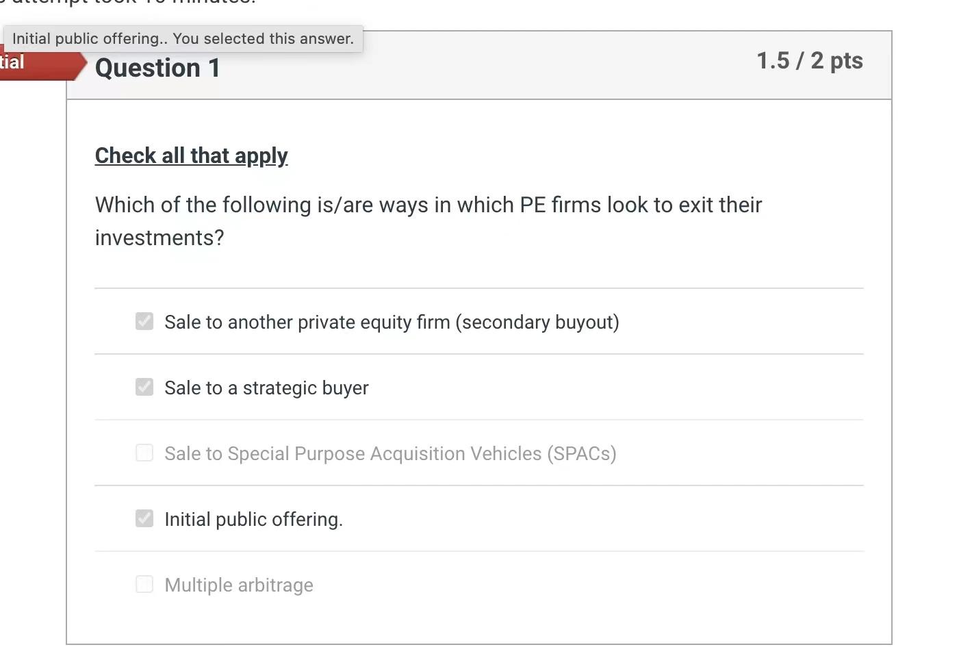 Initial public offering.. You selected this answer. tial Question 1 1.5