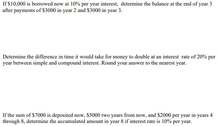  Please explain each question properly. Thanks If $10,000 is borrowed now