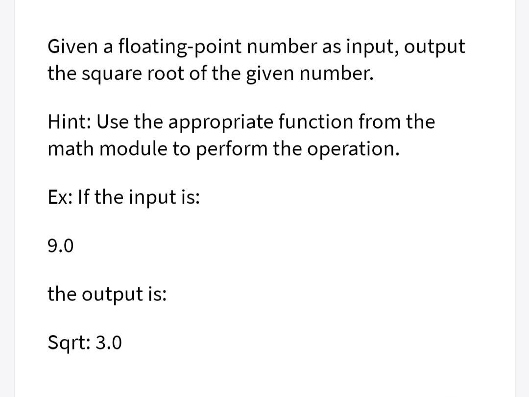 Computer science Given a floating-point number as input, output the square root