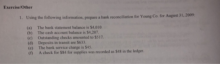  Exercise/Other 1. Using the following information, prepare a bank re ing