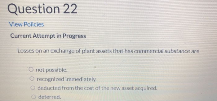 Question 22 View Policies Current Attempt in Progress Losses on an