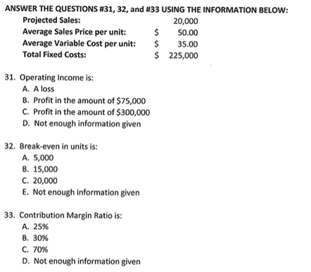  ANSWER THE QUESTIONS #31, 32, and #33 USING THE INFORMATION BELOW: