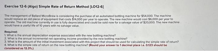  Exercise 12-6 (Algo) Simple Rate of Return Method [LO12-6] The management