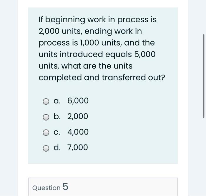  If beginning work in process is 2,000 units, ending work in