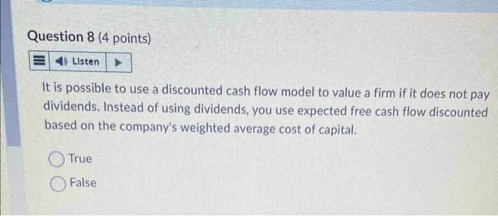 It is possible to use a discounted cash flow model to