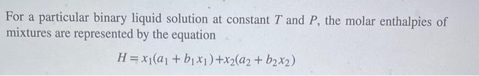  I don't understand this, please explain. Question: (partial molar enthalpy H1