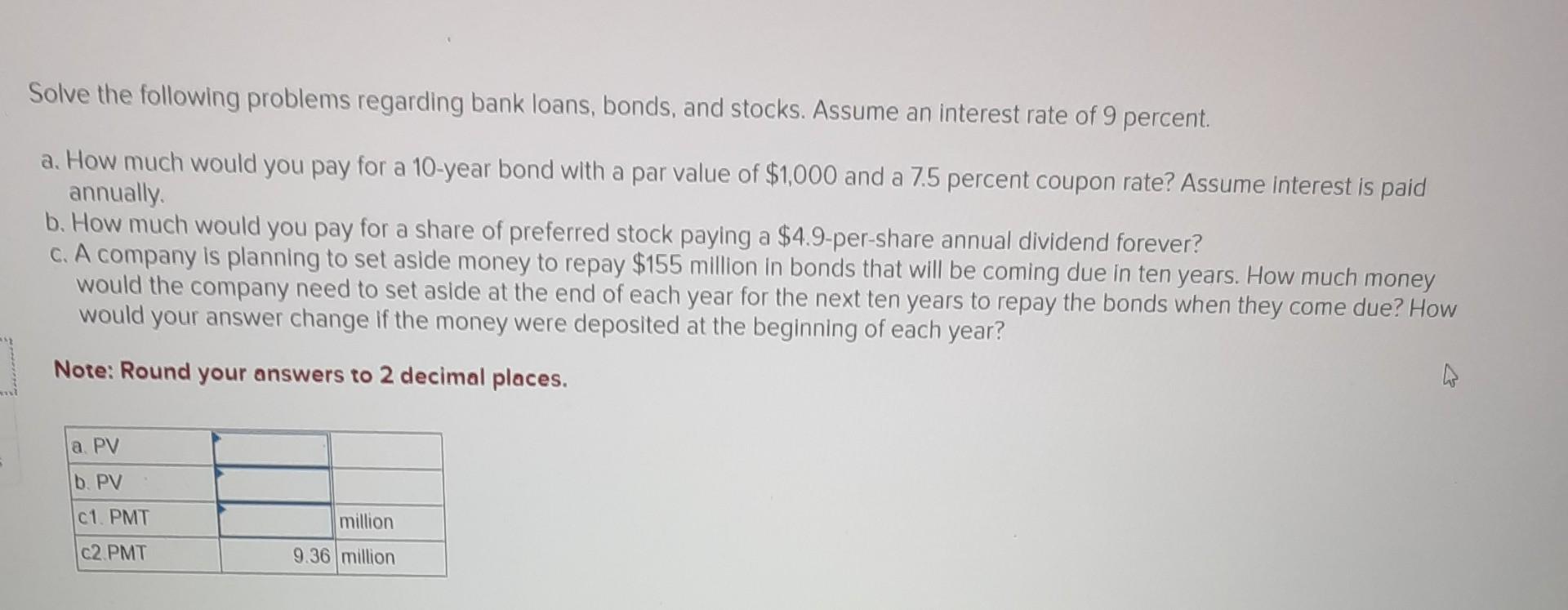 please help!! Solve the following problems regarding bank loans, bonds, and