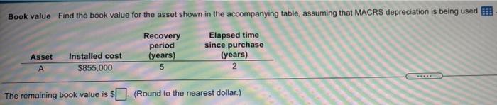  Book value Find the book value for the asset shown in
