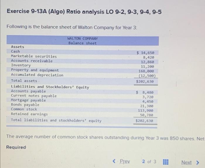  Exercise 9-13A (Algo) Ratio analysis LO 9-2, 9-3, 9-4, 9-5 Following