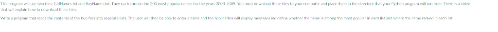 please program in python This program will use two files: GirlNames.txt and