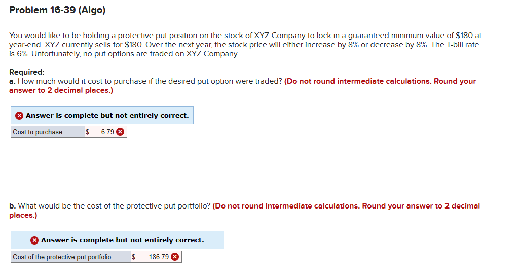  Problem 16-39(Algo) You would like to be holding a protective put
