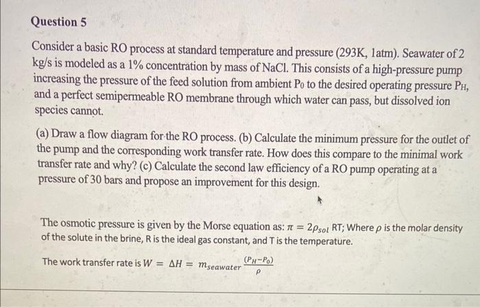  Consider a basic RO process at standard temperature and pressure (293K,