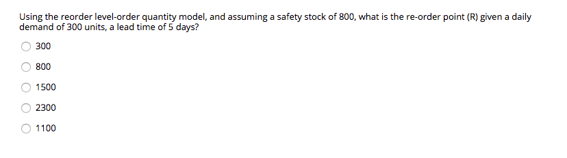  Using the reorder level-order quantity model, and assuming a safety stock